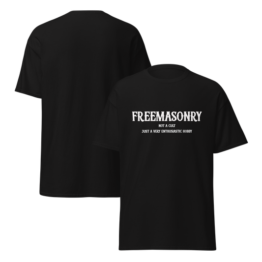 Freemasonry: Not a Cult, Just a Very Enthusiastic Hobby T-Shirt