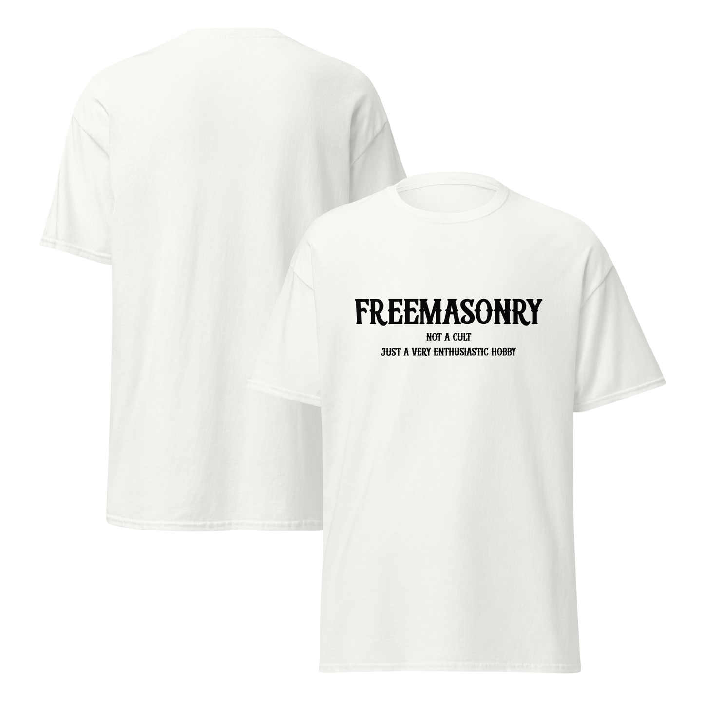 Freemasonry: Not a Cult, Just a Very Enthusiastic Hobby T-Shirt