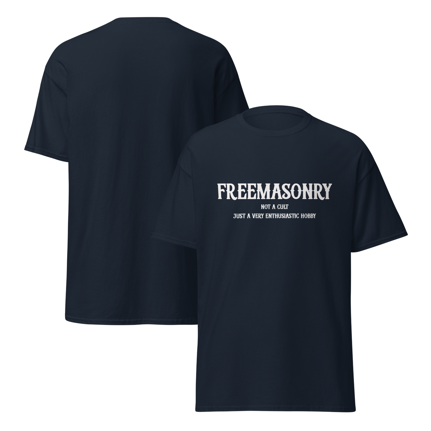 Freemasonry: Not a Cult, Just a Very Enthusiastic Hobby T-Shirt